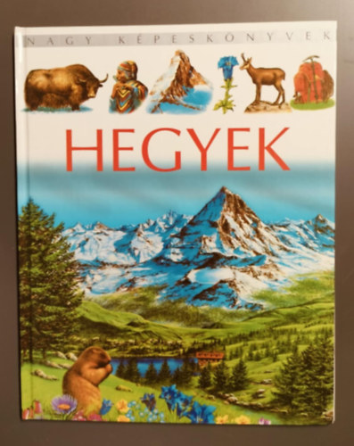 Agnés Vandewiele Émilie Beaumont - Hegyek (Nagy Képeskönyvek)
