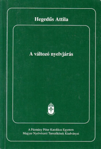 Hegeds Attila - A vltoz nyelvjrs