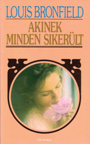 Louis Bromfield - Akinek minden sikerlt