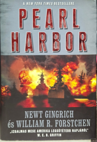 William R. Forstchen Newt Gingrich - pearl harbor - 1941. december 8-a t�rt�nete - had�zenet, harc, gy�zelem
