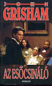 John Grisham - Az esőcsináló