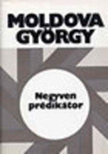 Moldova Gyrgy - A negyven prdiktor