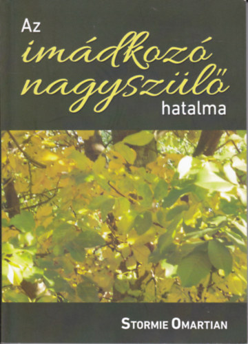 Stormie Omartian - Az imdkoz nagyszl hatalma