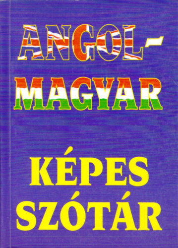 Feh�r S�ndor  (szerk.) - Angol-magyar k�pes sz�t�r