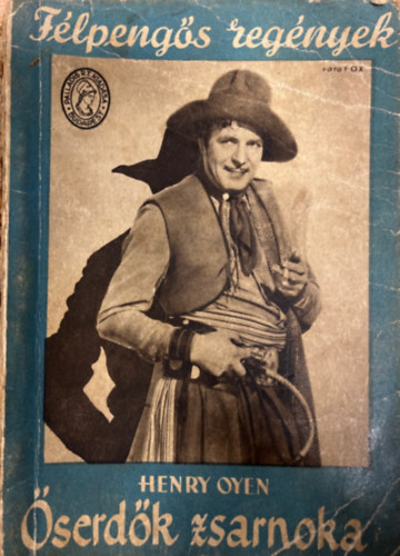 Henry Oyen - Őserdők zsarnoka (Félpengős regények)