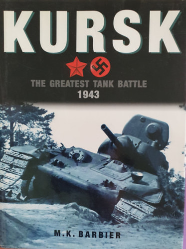M. K. Barbier - Kursk - The Greatest Tank Battle 1943 - Angol