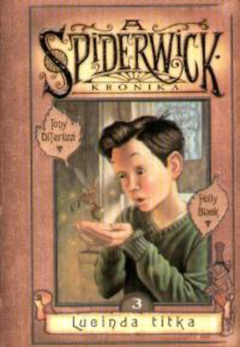 Tony DiTerlizzi Holly Black - A Spiderwick Kr�nika 3. - Lucinda titka