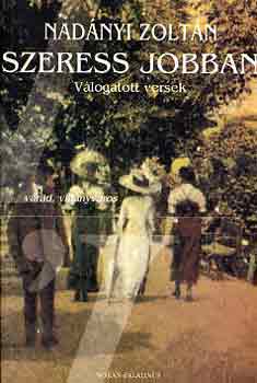 Nadnyi Zoltn - Szeress jobban (vlogatott versek)