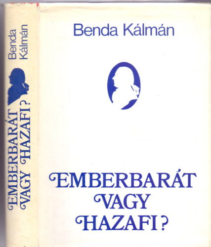 Benda K�lm�n - Emberbar�t vagy hazafi? - Tanulm�nyok a felvil�gosod�s kor�nak magyarorsz�gi t�rt�net�b�l