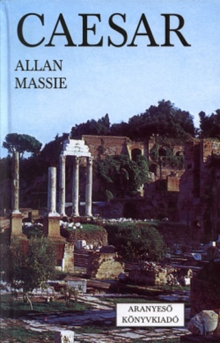 Allan Massie - Caesar