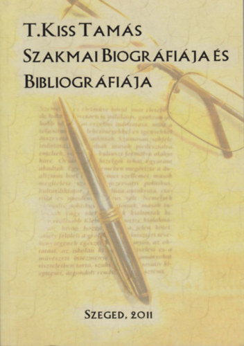 T. Kiss Tams szakmai biogrfija s bibliogrfija - Curriculum Vitae and Bibliography of Tams T. Kiss (Cd-vel)