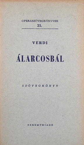 Giuseppe Verdi - Álarcosbál (Operaszövegkönyvek 35.)