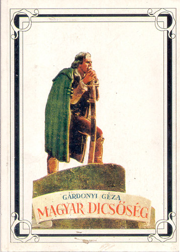 Gárdonyi Géza - Magyar dicsőség - Képek a magyar történelemből (reprint)