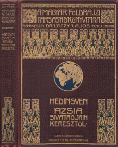 Hedin Sven - Ázsia sivatagjain keresztül (A Magyar Földrajzi Társaság Könyvtára) (gyíkbőrös kötésváltozat)