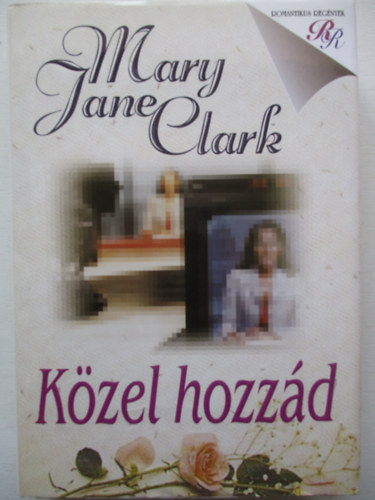 Mary Jane Clark - Kzel hozzd