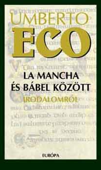 Umberto Eco - La Mancha �s B�bel k�z�tt