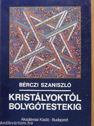 B�rczi Szaniszl� - Krist�lyokt�l bolyg�testekig