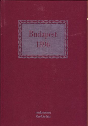 Ger Andrs  (szerk.) - Budapest, 1896 (A vros egy ve)