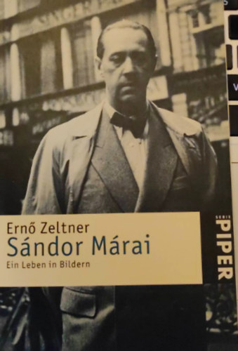 Zeltner Ern� - S�ndor M�rai - Ein Leben in Bildern