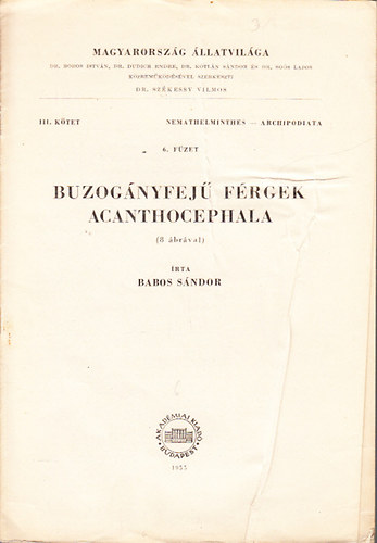 Babos Sndor - Buzognyfej frgek - Acanthocephala (8 brval) (Magyarorszg llatvilga III. ktet, Nemathelminthes - Archipodiata, 6. fzet)