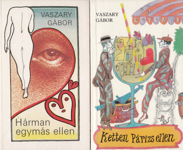 Vaszary G�bor - 2 db Vaszary G�bor: Ketten P�rizs ellen + H�rman egym�s ellen