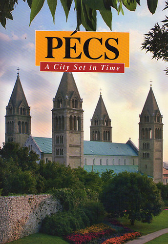 Bezer�dy Gy�z� - P�cs - A City Set in Time
