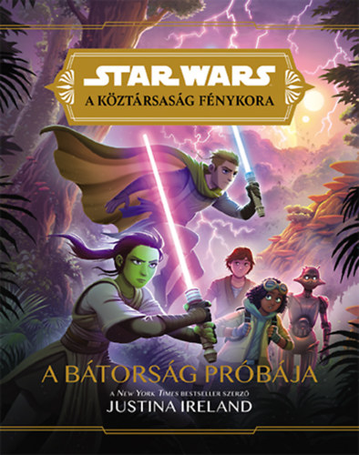 Justina Ireland - Star Wars: A kztrsasg fnykora - A btorsg prbja