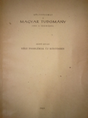 Rejt Istvn - Rgi problmk j kntsben - Megjegyzsek Barta Jnos "Mikszth -problmk" c. cikkhez / Klnnyomat a Magyar tudomny 1962. 4. szmbl /