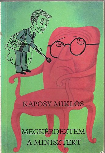 Kaposy J�zsef - Megk�rdeztem a minisztert