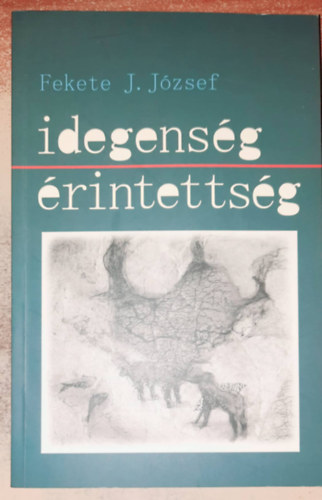Fekete J. J�zsef - Idegens�g -�rintetts�g