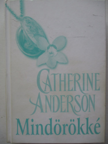 Catherine Anderson - Mindörökké