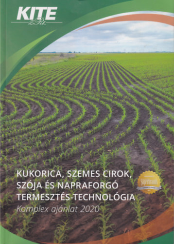 KITE Kukorica, szemes cirok, szja s napraforg termeszts-technolgia komplex ajnlat 2020