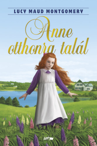 Lucy Maud Montgomery - Anne otthonra tall