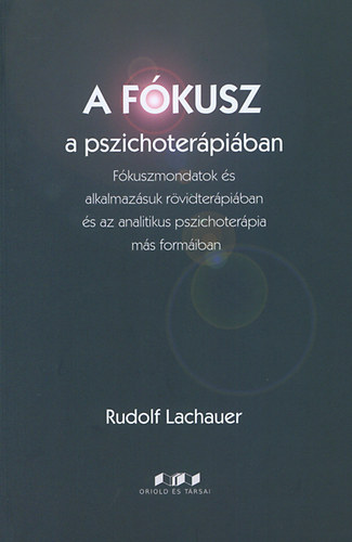Lachauer Rudolf - A fkusz a pszichoterpiban