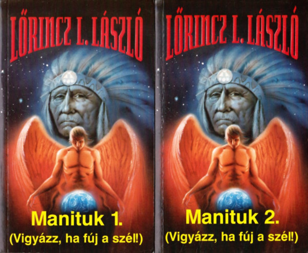 Lrincz L. Lszl - Manituk I-II. - Vigyzz ha fj a szl!