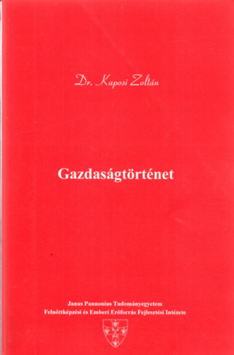 Dr. Kaposi Zoltán - Gazdaságtörténet