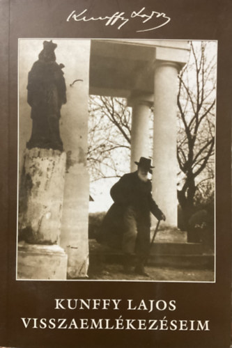 Kunffy Lajos - Visszaemlékezéseim