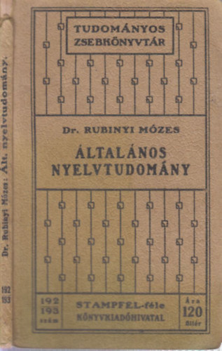 Dr. Rubinyi Mzes - ltalnos nyelvtudomny (Stampfel-fle tudomnyos zsebknyvtr 192-193.)