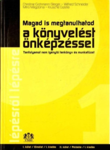 Mitr Magdolna, Krusche Gizella, Wilfried Schneider Christine Grohmann-Steiger - Magad is megtanulhatod a knyvelst nkpzssel - Tanfolyamot nem ignyl tanknyv s munkafzet I-II. (egyben)