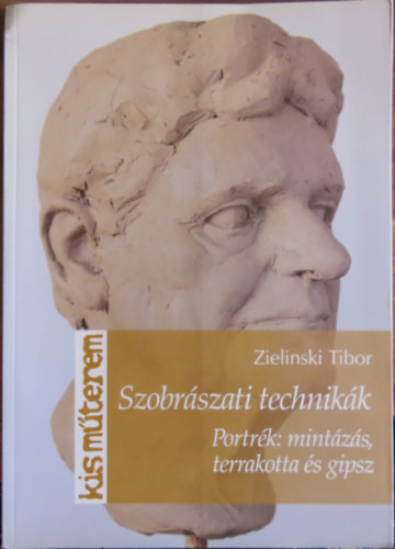 Zielinski Tibor - Szobrszati technikk