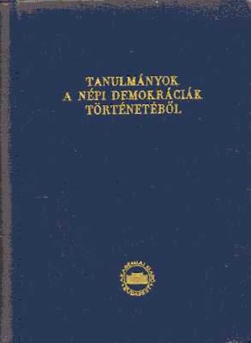 Per�nyi J�zsef  (szerk.) - Tanulm�nyok a n�pi demokr�ci�k t�rt�net�b�l I.