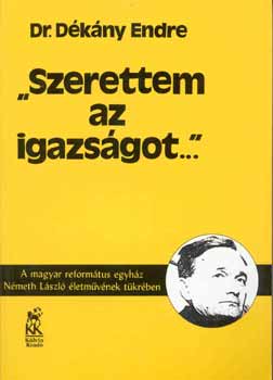Dr. Dkny Endre - Szerettem az igazsgot