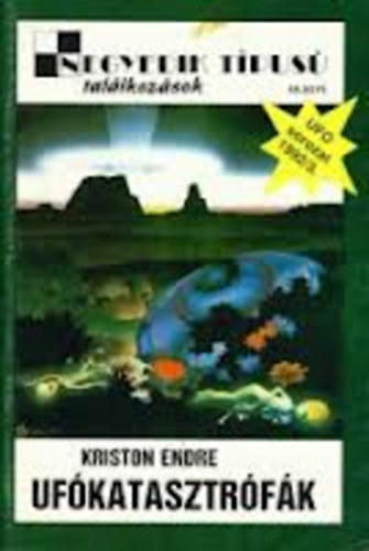 Kriston Endre - Negyedik tpus tallkozsok: Ufkatasztrfk (1992/3)