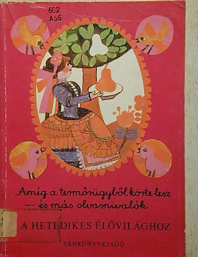 Dr. Futó Józsefné - Amíg a termőrügyből körte lesz-és más olvasnivalók