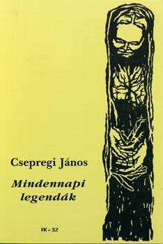 Csepregi Jnos - Mindennapi legendk