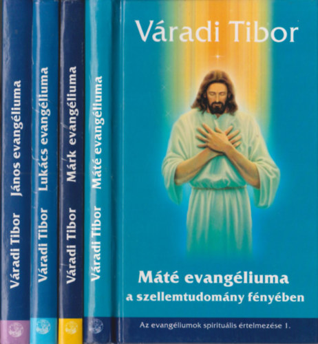 V�radi Tibor - 4 db V�radi Tibor m� (Az evang�liumok spiritu�lis �rtelmez�se 1-4.): M�t� evang�liuma + M�rk evang�liuma + Luk�cs evang�liuma + J�nos evang�liuma (4 db)