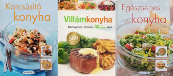 3 db szakcsknyv :Egszsges konyha + Karcsst konyha + Villmkonyha - Knnyedn, finomat 30 perc alatt