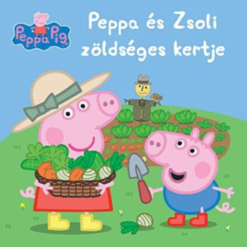 Peppa malac - Peppa �s Zsoli z�lds�ges kertje