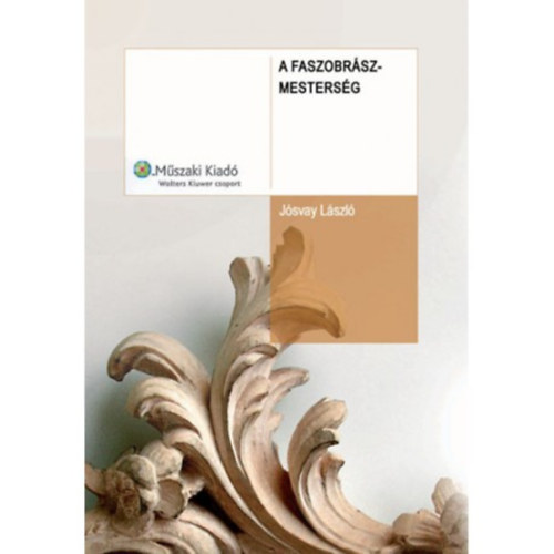 J�svay L�szl� - A faszobr�szmesters�g