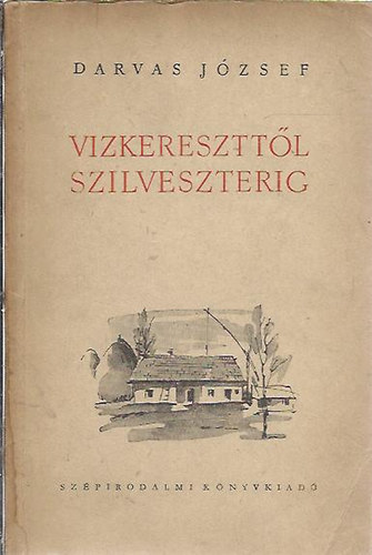Darvas J�zsef - V�zkeresztt�l szilveszterig
